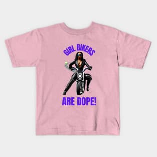 Girl Bikers Are Dope Kids T-Shirt